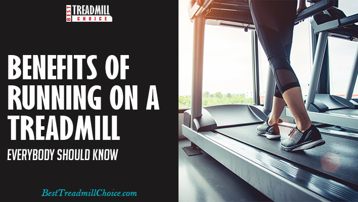 Benefits of Running on A Treadmill